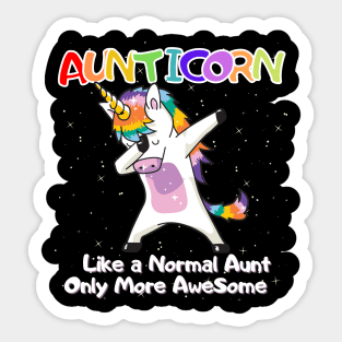 Aunticorn Shirt Like a Normal Aunt Only More Awesome Sticker